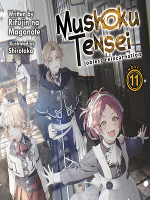 cover image of Mushoku Tensei: Jobless Reincarnation (Light Novel), Volume 11